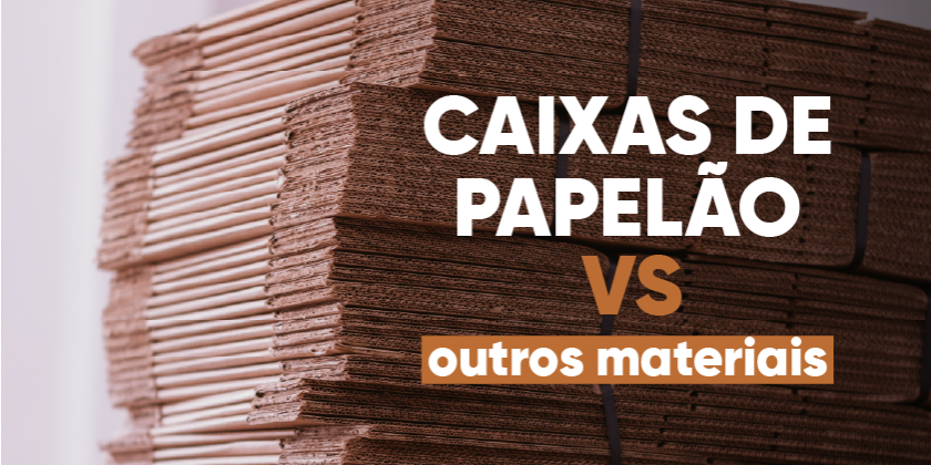 Comparação entre caixas de papelão e outros materiai