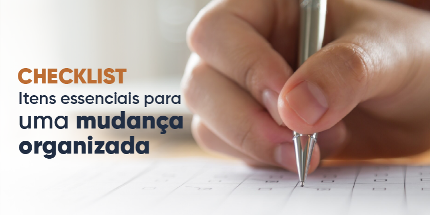 Checklist itens essenciais para uma mudança organizada