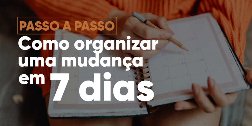 Como organizar uma mudança em 7 dias